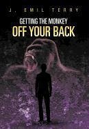 Getting the Monkey Off Your Back - Terry, J. Emil