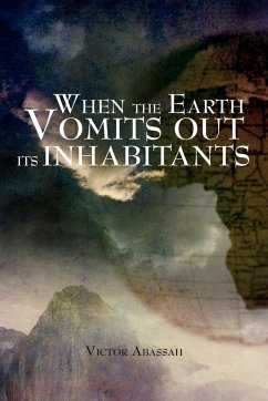 WHEN THE EARTH VOMITS OUT ITS INHABITANTS
