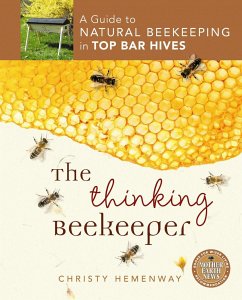 The Thinking Beekeeper: A Guide to Natural Beekeeping in Top Bar Hives - Hemenway, Christy