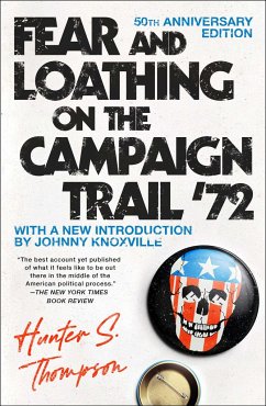 Fear and Loathing on the Campaign Trail '72 - Thompson, Hunter S