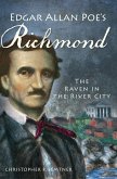 Edgar Allan Poe's Richmond:: The Raven in the River City