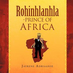 ROHINHLANHLA-PRINCE OF AFRICA - Adriaanse, Jayrene