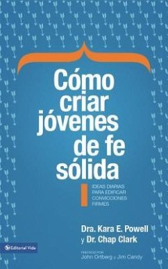 Cómo criar jóvenes de fe sólida Softcover Sticky Faith - Powell, Kara; Clark, Chap