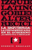 La Izquierda Latinoamericana En El Gobierno: Alternativa O Reciclaje?