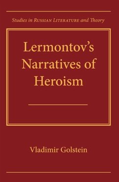 Lermontov's Narratives of Heroism - Golstein, Vladimir