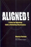 Aligned!: A Story for Improving Sales and Marketing Effectiveness