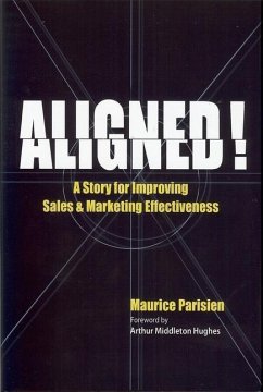 Aligned!: A Story for Improving Sales and Marketing Effectiveness - Parisien, Maurice