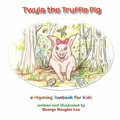 Twyla the Truffle Pig - Lee, George Douglas