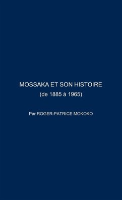 Mossaka Et Son Histoire - Mokoko, Roger-Patrice