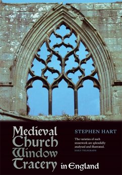 Medieval Church Window Tracery in England - Hart, Stephen