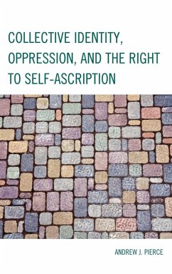 Collective Identity, Oppression, and the Right to Self-Ascription - Pierce, Andrew J