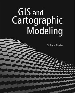 GIS and Cartographic Modeling - Tomlin, C Dana