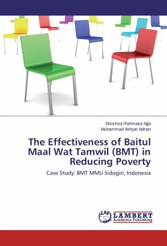 The Effectiveness of Baitul Maal Wat Tamwil (BMT) in Reducing Poverty - Ajija, Shochrul Rohmatul;Akhyar Adnan, Muhammad