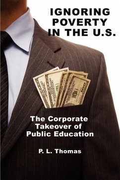 Ignoring Poverty in the U.S. the Corporate Takeover of Public Education