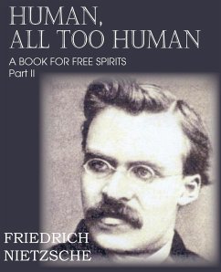 Human, All Too Human Part II - Nietzsche, Friedrich