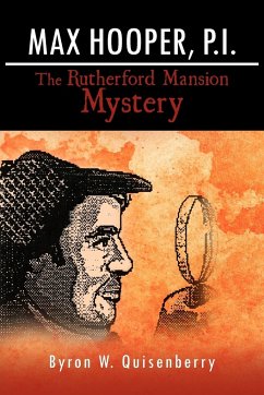 Max Hooper, P.I. the Rutherford Mansion Mystery - Quisenberry, Byron W.