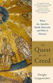 The Quest for the Creed: What the Apostles Really Believed and Why It Matters