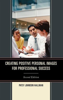 Creating Positive Images for Professional Success, 2nd Edition - Hallman, Patsy Johnson