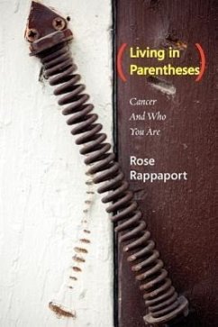 Living in Parentheses: Cancer and Who You Are - Rappaport, Rose