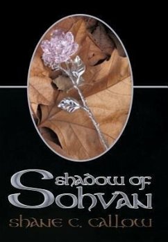 Shadow of Sohvan - Callow, Shane C.