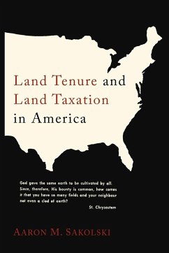 Land Tenure and Land Taxation in America - Sakolski, Aaron M.