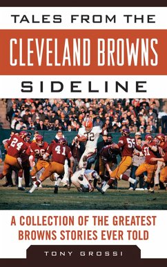 Tales from the Cleveland Browns Sideline - Grossi, Tony