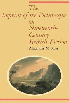 The Imprint of the Picturesque on Nineteenth-Century British Fiction - Ross, Alexander M