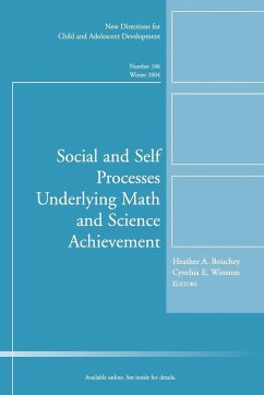 Social and Self Processes Underlying Math and Science Achievement: New Directions for Child and Adolescent Development, Number 106 - Cad; Bouchey; Winston