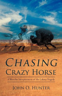 Chasing Crazy Horse - Hunter, John O.