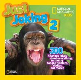 Just Joking 2: 300 Hilarious Jokes about Everything, Including Tongue Twisters, Riddles, and More! Just Joking 2: 300 Hilarious Jokes about Everything, Including Tongue Twisters, Riddles, and More!