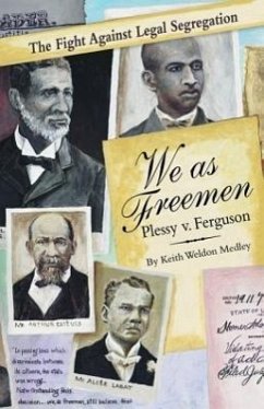 We as Freemen: Plessy V. Ferguson - Medley, Keith