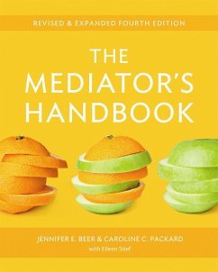 The Mediator's Handbook - Beer, Dr. Jennifer E., PhD; Packard, Caroline C.