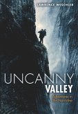 Uncanny Valley: And Other Adventures in the Narrative