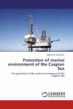 Protection of marine environment of the Caspian Sea - Kubashev, Sagidzhan