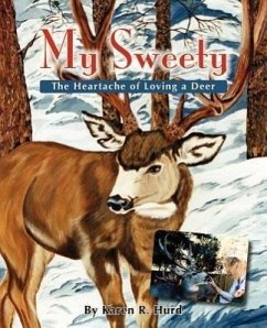 My Sweety - The Heartache of Loving a Deer - Hurd, Karen R