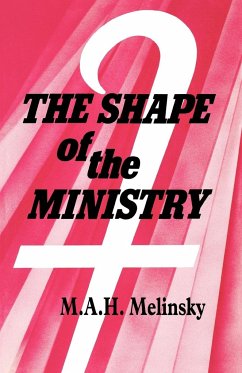 The Shape of the Ministry - Melinsky, Hugh; Melinksy, M. A. H.