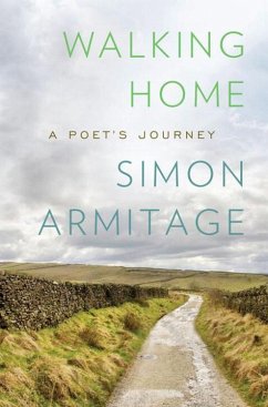 Walking Home: A Poet's Journey - Armitage, Simon