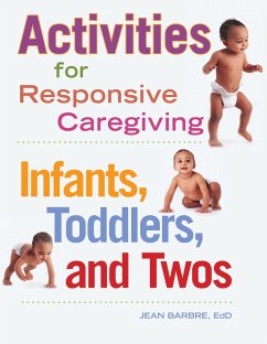 Activities for Responsive Caregiving: Infants, Toddlers, and Twos - Barbre, Jean