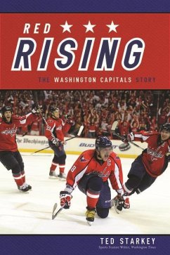 Red Rising: The Washington Capitals Story - Starkey, Ted