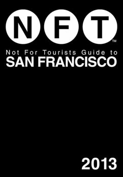 Not for Tourists Guide to San Francisco - Not For Tourists