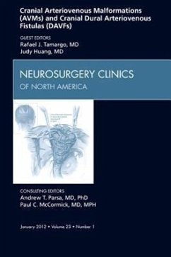 Cranial Arteriovenous Malformations (Avms) and Cranial Dural Arteriovenous Fistulas (Davfs), an Issue of Neurosurgery Clinics - Tamargo, Rafael J; Huang, Judy