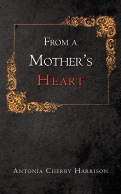 From a Mother's Heart - Harrison, Antonia Cherry