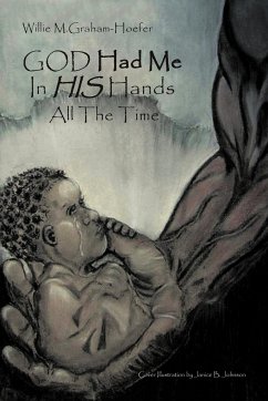 God Had Me in His Hands All the Time - Graham, Willie M.