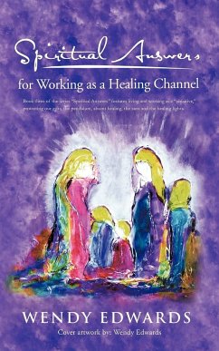 Spiritual Answers for Working as a Healing Channel - Edwards, Wendy