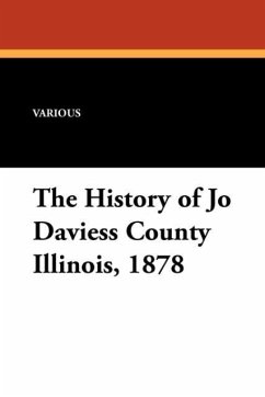 The History of Jo Daviess County Illinois, 1878 - Various