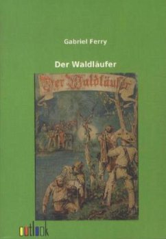 Der Waldläufer - Ferry, Gabriel