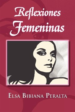 Reflexiones Femeninas - Peralta, Elsa Bibiana