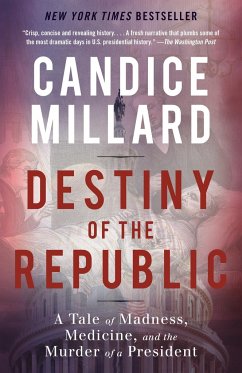 Destiny of the Republic - Millard, Candice