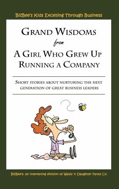 Grand Wisdoms From A Girl Who Grew Up Running A Company - BizBee's