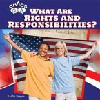 What Are Rights and Responsibilities? What Are Rights and Responsibilities?